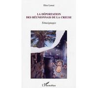 La déportation des Réunionnais de la Creuse Témoignages - Elise Lemai - L'harmattan - broché - Récit