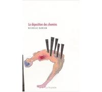 La déposition des chemins - Nicholas Dawson - La peuplade - broché - Poésie