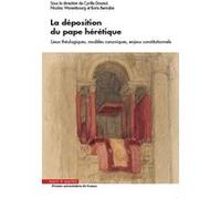 La déposition du pape hérétique Cyrille Dounot (Auteur), Nicolas Warembourg (Auteur), Boris Barnabe (Auteur)