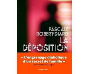 La Déposition La verite tue plus que le mensonge - Pascale Robert-Diard - Iconoclaste Eds De L' - broché - Roman