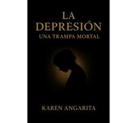 La Depresión, una Trampa Mortal.: Historias de dolor, silencios y renacer.