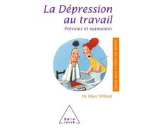 La Dépression Au Travail - Prévenir Et Surmonter