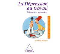 La Dépression au travail: Prévenir et surmonter