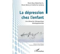 La dépression chez l'enfant Une démarche thérapeutique développementale - Marie-Rose Debot-Sevrin - L'harmattan - broché - Essai