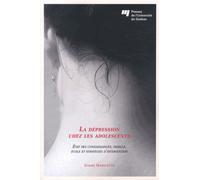 La Dépression Chez Les Adolescents - Etat Des Connaissances, Famille, École Et Stratégies D'intervention