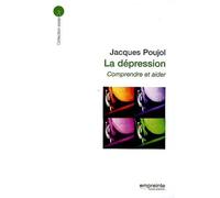 La Dépression - Comprendre Et Aider