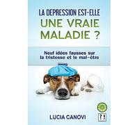 La dépression est-elle une vraie maladie ?: 9 idées fausses sur la tristesse et le mal-être