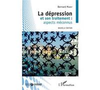 La dépression et son traitement : aspects méconnus Nouvelle édition 2019, revisitée et augmentée - Bernard Maroy - L'harmattan - broché - Livre