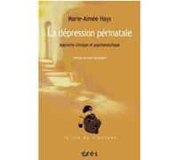 La dépression périnatale Marie-Aimée Hays (Auteur)