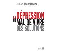 La Dépression Un mal de vivre, des solutions - Julien Mendlewicz - Seuil - broché - Etude