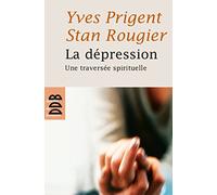 La dépression: Une traversée spirituelle