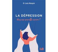 La dépression Vers une nouvelle aurore ? - Louis Masquin - Beatitudes Eds - broché - Essai