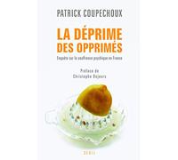 La Déprime Des Opprimés - Enquête Sur La Souffrance Psychique En France