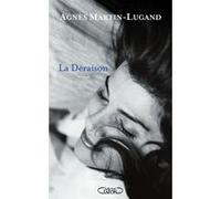 La Déraison Agnès Martin-Lugand (Auteur)