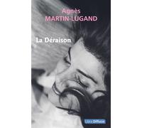 La déraison Edition en gros caractères - Agnès Martin-Lugand - Libra Diffusio - broché - Roman