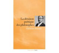 Christian Doumet – La déraison poétique des philosophes – Essai – Broché