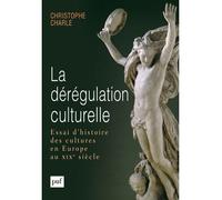 La dérégulation culturelle Essai d'histoire des cultures en Europe au XIXe siècle - Jacques Duplessy - Puf - broché - Essai