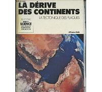 La derive des continents - La tectonique des plaques