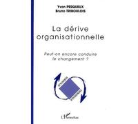 La dérive organisationnelle - Yvon Pesqueux - L'harmattan - broché - Etude