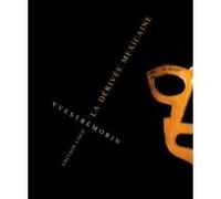 La Dérivée mexicaine Yves Tremorin (Auteur), Michel Poivert (Auteur)