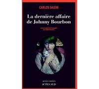 La dernière affaire de Johnny Bourbon Carlos Salem (Auteur), Judith Vernant (Traduction)