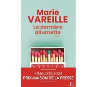 La dernière allumette - Finaliste du Prix Maison de la Presse - Marie Vareille - Charleston - broché - Roman