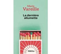 La dernière allumette Marie Vareille (Auteur)