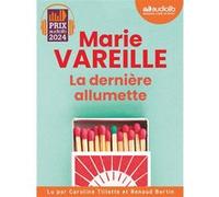 La Dernière Allumette Marie Vareille (Auteur), Caroline Tillette (Lu par), Renaud Bertin Cordoliani (Lu par)