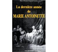 La dernière année de Marie-Antoinette