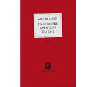 La dernière aventure du Che