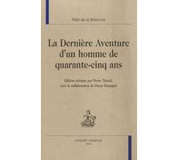 La Dernière Aventure D'un Homme De Quarante-Cinq Ans