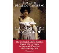 Bernadette Pécassou-Camebrac – La Dernière Bagnarde – Roman – Broché