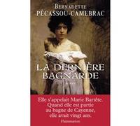 Bernadette Pécassou-Camebrac – La Dernière Bagnarde – Roman – Broché