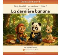 La dernière banane: Une histoire de partage avec Ouistiti