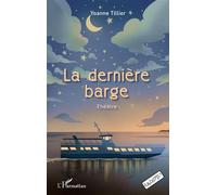 La dernière barge Théâtre - Yoanne Tillier - L'harmattan - broché - Théâtre jeunesse