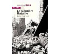 La dernière bataille: BERLIN 2 MAI 1945