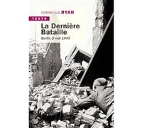 La dernière bataille Cornelius Ryan (Auteur)
