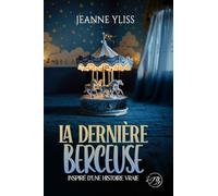 La dernière berceuse: Un drame psychologique inspiré d'une histoire vraie