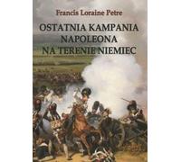 La dernière campagne de Napoléon en Allemagne (Buch auf Polnisch)
