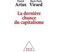 La dernière chance du capitalisme Patrick Artus (Auteur), Marie-Paule Virard (Auteur)