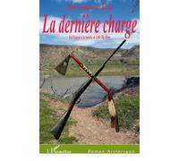 La dernière charge Un Français à la bataille de Little Big Horn - Jean-François Le Texier - L'harmattan - broché - Roman