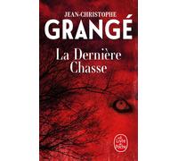 La Dernière Chasse - Jean-Christophe Grangé - Lgf - Poche - Roman