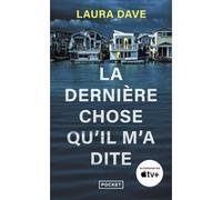 La dernière chose qu'il m'a dite Laura Dave (Auteur), Marie Tillol (Traduction)