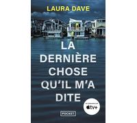 La dernière chose qu'il m'a dite - Laura Dave - Pocket - Poche - Roman