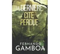 LA DERNIÈRE CITÉ PERDUE