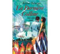 La Dernière Colline Régine Deforges (Auteur)