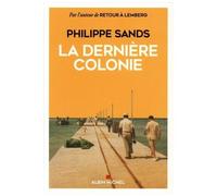 Philippe Sands – La Dernière Colonie – Essai – Broché