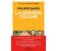Philippe Sands – La Dernière Colonie – Essai – Broché