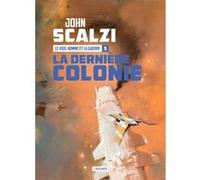 La dernière colonie John Scalzi (Auteur), Mikael Cabon (Traduction)