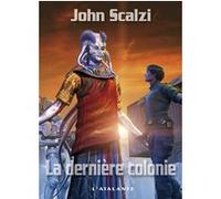 La dernière colonie John Scalzi (Auteur), Mikael Cabon (Traduction)